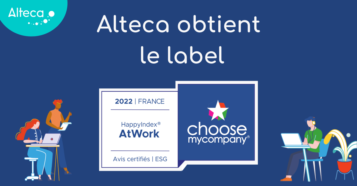 Happy At Work : Alteca labellisée en 2022