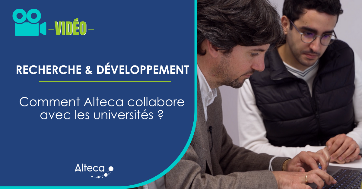 [Vidéo] R&D : comment Alteca collabore avec les Universités ?